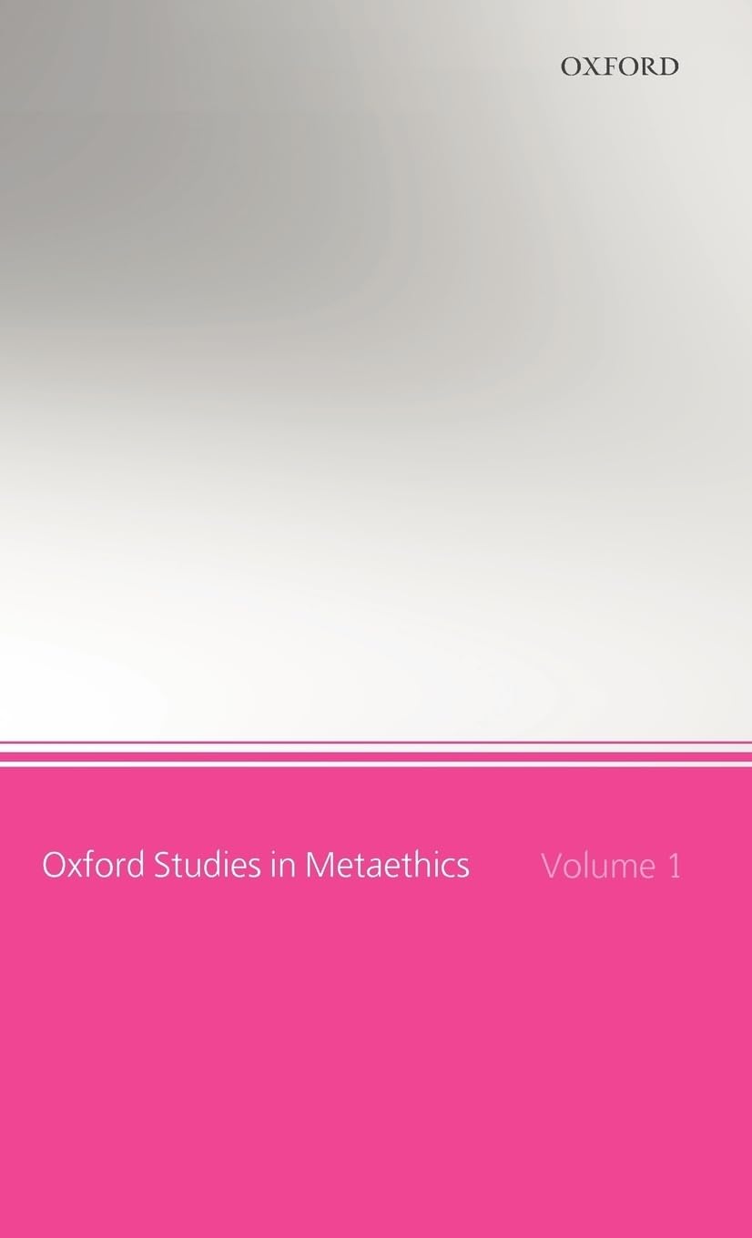 Oxford Studies in Metaethics: Volume 1