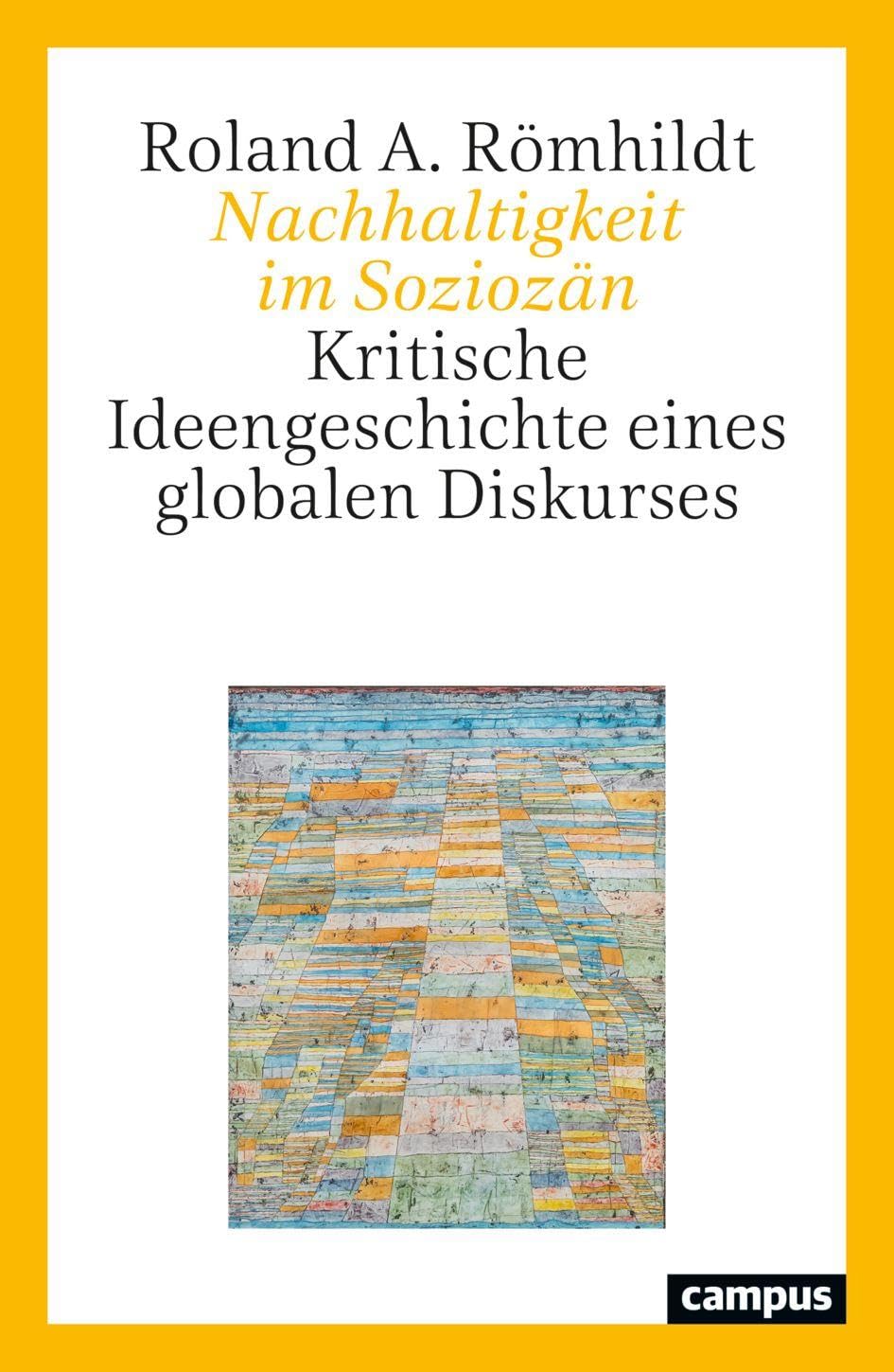 Nachhaltigkeit im Soziozän: Kritische Ideengeschichte eines globalen Diskurses