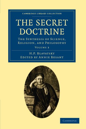 Blavatsky, H. P. The Secret Doctrine 3 Volume Paperback Set, The Secret Doctrine, The Synthesis Of Science, Religion, And Philosophy Volume 3 (Cambridge Library