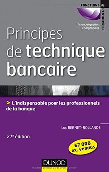 Principes de technique bancaire : l'indispensable pour les professionnels de la banque