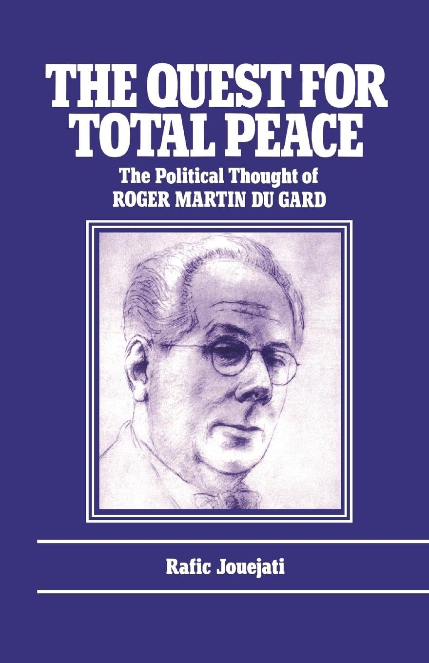 The Quest for Total Peace: The Political Thought of Roger Martin du Gard