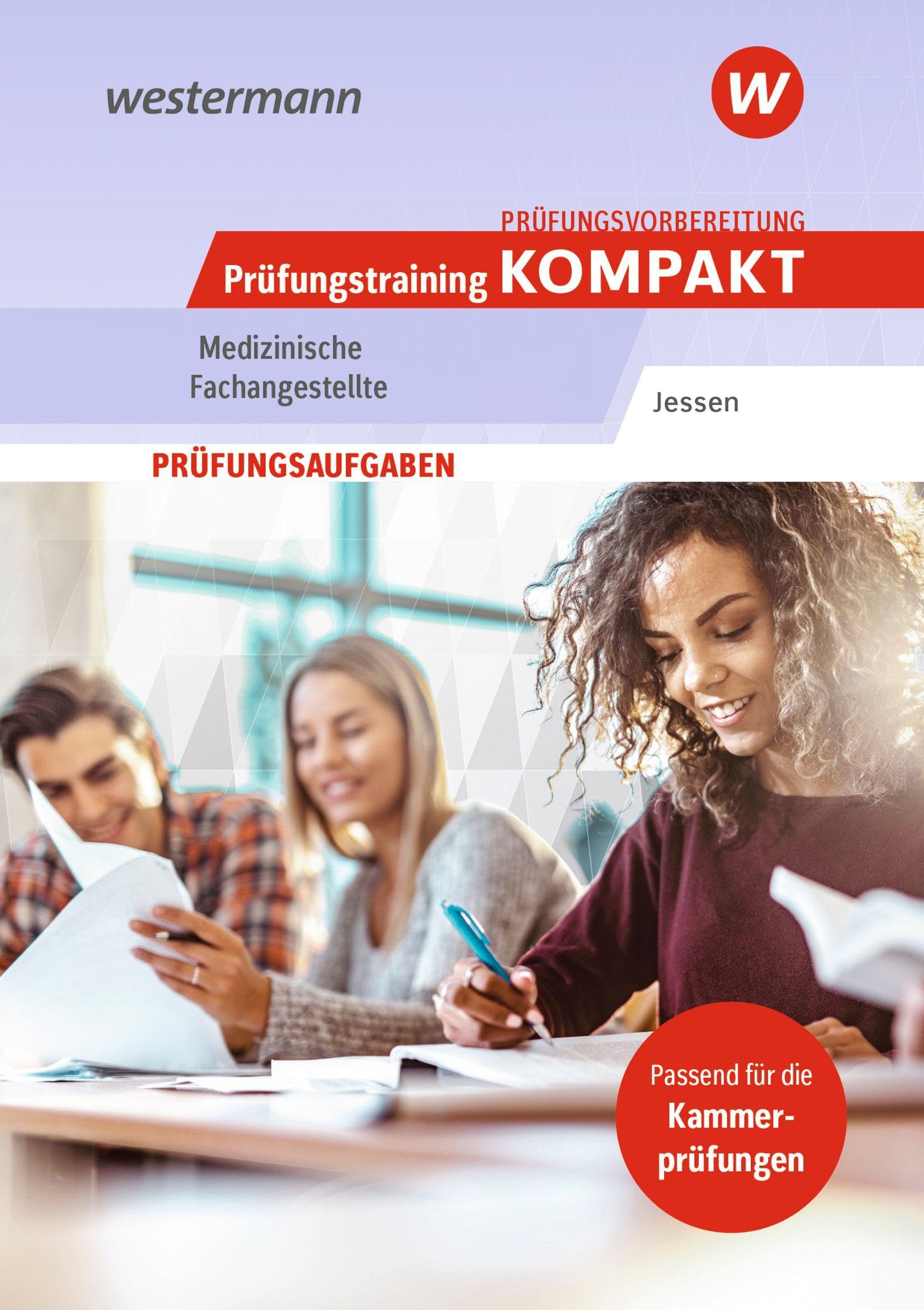 Prüfungsvorbereitung Prüfungstraining KOMPAKT - Medizinische Fachangestellte (Prüfungswissen und Prüfungstraining KOMPAKT: Medizinische Fachangestellte)