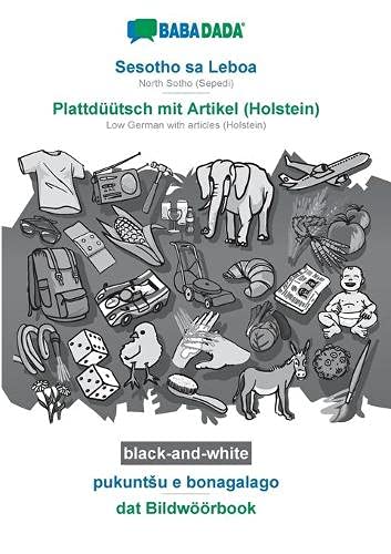 BABADADA black-and-white, Sesotho sa Leboa - Plattdüütsch mit Artikel (Holstein), pukuntSu e bonagalago - dat Bildwöörbook: NorthSotho(Sepedi) - Low German with articles (Holstein), visual dictionary