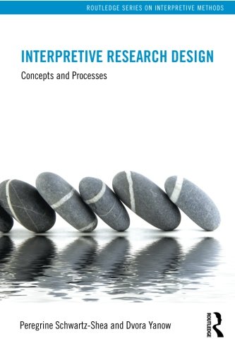 Interpretive Research Design (Routledge Series on Interpretive Methods)