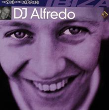 The Sound of the Underground (Ibiza) / DJ Alfredo