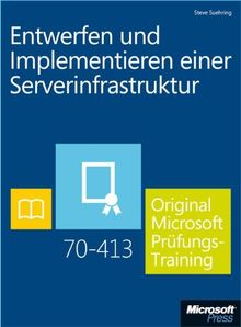 Entwerfen und Implementieren einer Serverinfrastruktur - Original Microsoft Prüfungstraining 70-413 (Buch + E-Book)