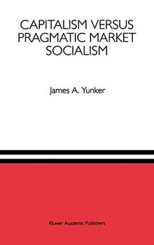 Capitalism versus Pragmatic Market Socialism: A General Equilibrium Evaluation