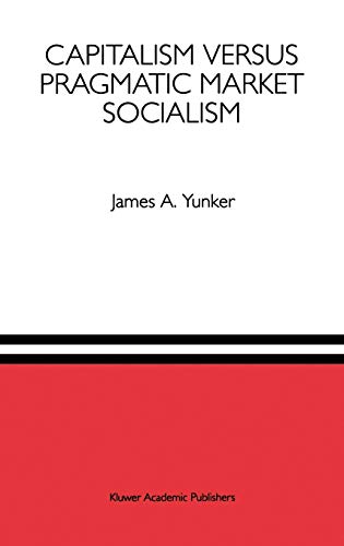 Capitalism versus Pragmatic Market Socialism: A General Equilibrium Evaluation