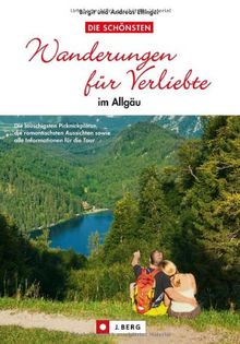 Wanderungen für Verliebte - Wandern im Allgäu: die romantischsten Wanderungen zu lauschigen Plätzen und schönen Aussichtspunkten für Verliebte in den Allgäuer Alpen und dem Alpenvorland