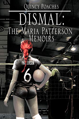 Dismal: The Maria Patterson Memoirs: The Maria Patterson Memoirs