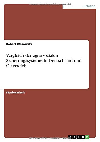 Vergleich der agrarsozialen Sicherungssysteme in Deutschland und Österreich