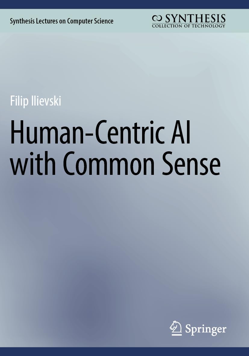 Human-Centric AI with Common Sense: DE (Synthesis Lectures on Computer Science)