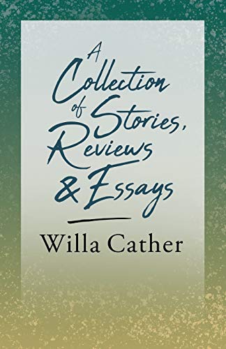 A Collection of Stories, Reviews and Essays: With an Excerpt from Willa Cather - Written for the Borzoi, 1920 By H. L. Mencken