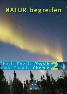 Natur begreifen Physik / Chemie - Ausgabe 2003: Schülerband 2 Lernstufen 7-9