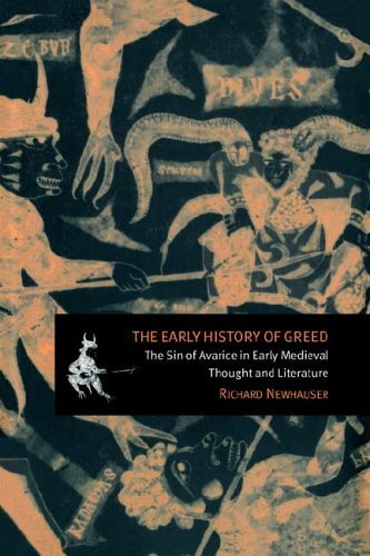 The Early History of Greed: The Sin of Avarice in Early Medieval Thought and Literature (Cambridge Studies in Medieval Literature, Band 41)