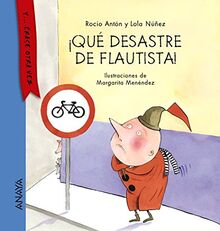 ¡Qué desastre de flautista!: Que desastre de Flautista! (PRIMEROS LECTORES (1-5 años) - Y... érase otra vez)