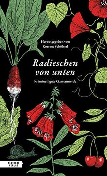 Radieschen von unten: Kriminell gute Gartenmorde von Schöberl, Rotraut | Buch | Zustand sehr gut