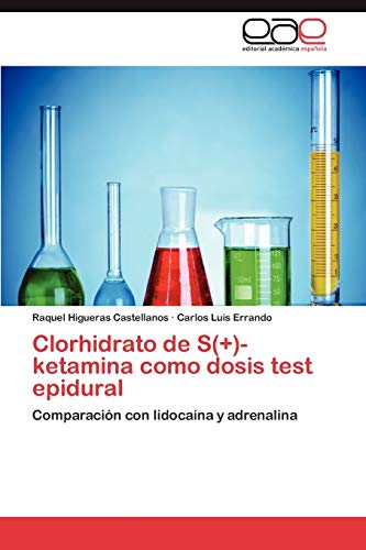 Clorhidrato de S(+)-ketamina como dosis test epidural: Comparación con lidocaína y adrenalina