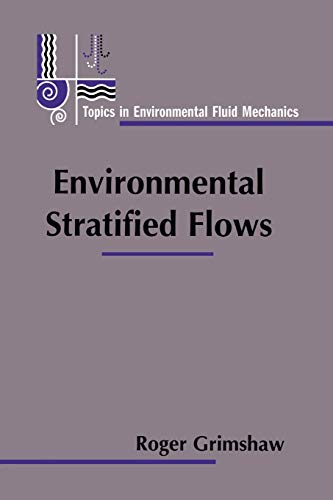 Environmental Stratified Flows (Topics in Environmental Fluid Mechanics) (Topics in Environmental Fluid Mechanics, 3, Band 3)
