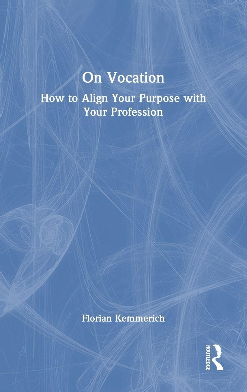 On Vocation: How to Align Your Purpose with Your Profession