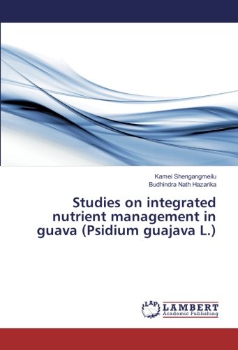 Studies on integrated nutrient management in guava (Psidium guajava L.)