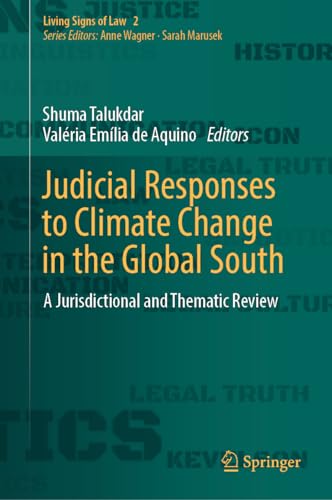 Judicial Responses to Climate Change in the Global South: A Jurisdictional and Thematic Review (Living Signs of Law, 2, Band 2)