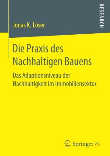 Die Praxis des Nachhaltigen Bauens: Das Adaptionsniveau der Nachhaltigkeit im Immobiliensektor