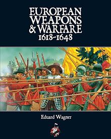 European Weapons and Warfare 1618 - 1648