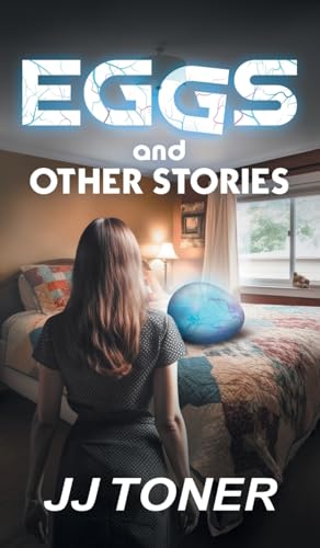 Jj Toner Eggs And Other Stories