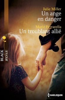 Un ange en danger. Un troublant allié