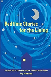 Bedtime Stories for the Living: A Memoir