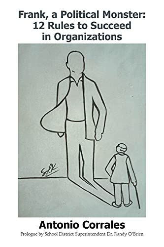 Frank, a Political Monster: 12 Rules to Succeed in Organizations