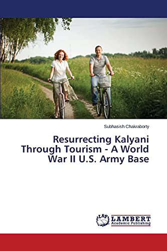 Resurrecting Kalyani Through Tourism - A World War II U.S. Army Base
