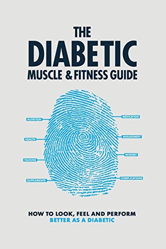 Phil Graham The Diabetic Muscle And Fitness Guide, How To Look, Feel And Perform Better As A Diabetic (1)