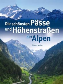 Die schönsten Pässe und Höhenstraßen der Alpen