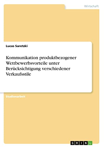 Kommunikation produktbezogener Wettbewerbsvorteile unter Berücksichtigung verschiedener Verkaufsstile