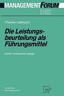 Die Leistungsbeurteilung als Führungsmittel (Management Forum)