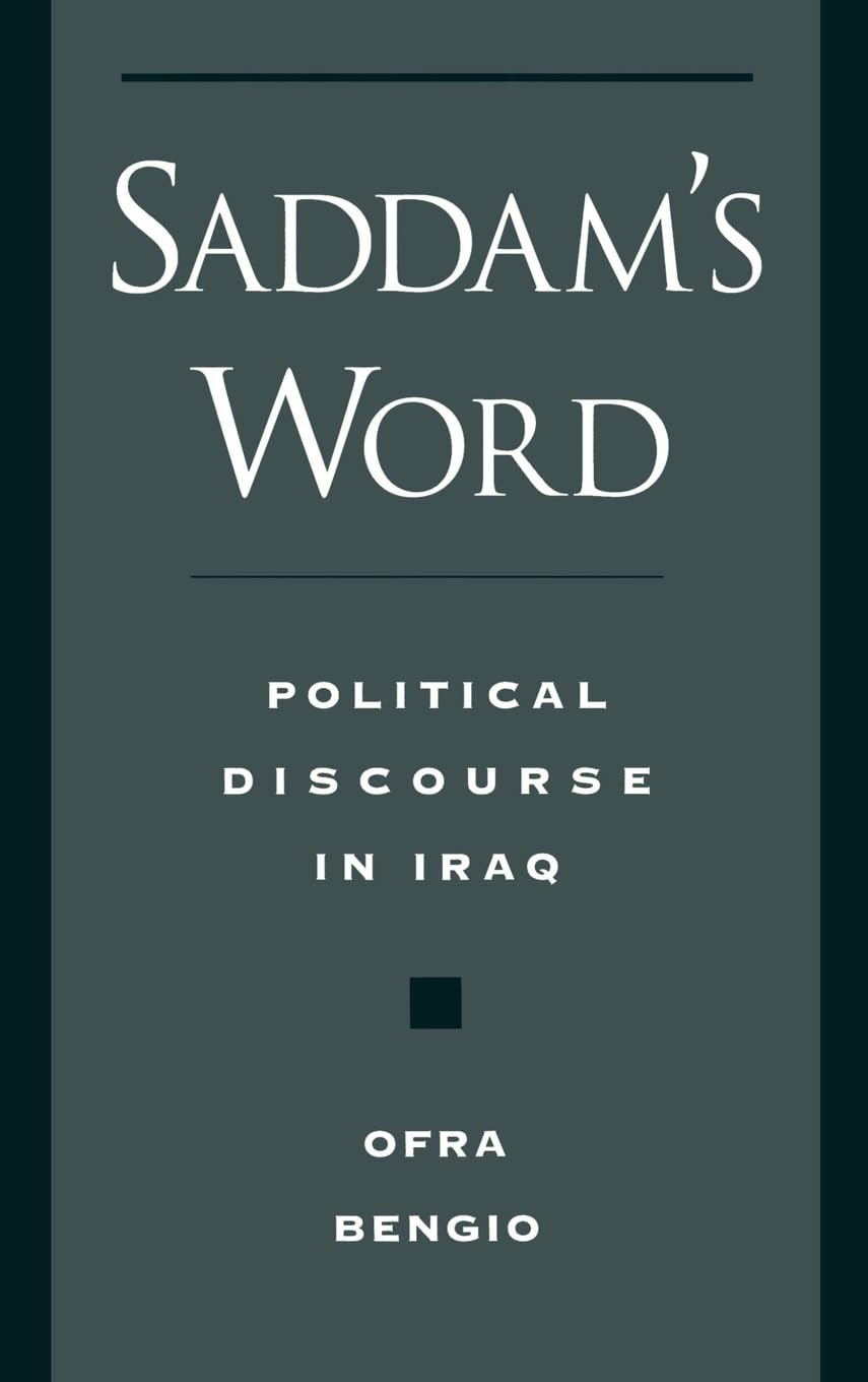Saddam's Word: Political Discourse in Iraq (Studies in Middle Eastern History)