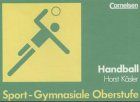 Sport - Gymnasiale Oberstufe: Handball: Schülerbuch: Schülerbücher für den nach Sportarten differenzierten Unterricht in der gymnasialen Oberstufe