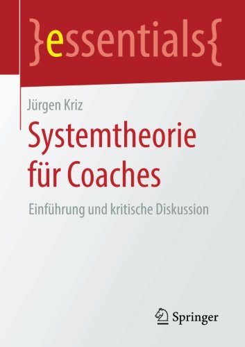 Systemtheorie für Coaches: Einführung und kritische Diskussion (essentials)