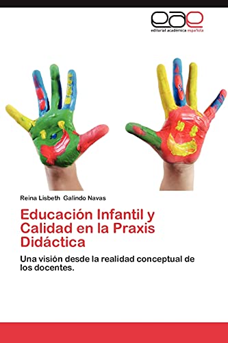 Educación Infantil y Calidad en la Praxis Didáctica: Una visión desde la realidad conceptual de los docentes.