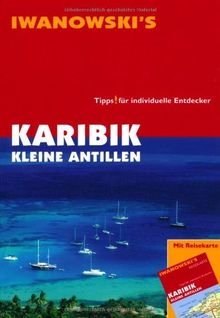 Karibik - Kleine Antillen. Reiseführer von Iwanowski: Tipps für individuelle Entdecker