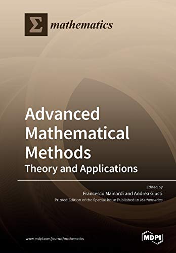 Advanced Mathematical Methods: Theory and Applications