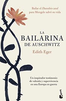 La bailarina de Auschwitz: Una inspiradora historia de valentía y supervivencia (Divulgación)