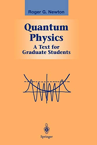 Quantum Physics: A Text For Graduate Students (Graduate Texts in Contemporary Physics)