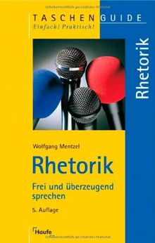 Rhetorik. Frei und überzeugend sprechen