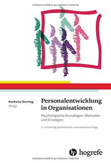 Personalentwicklung in Organisationen: Psychologische Grundlagen, Methoden und Strategien