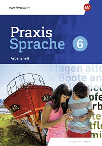 Praxis Sprache - Ausgabe 2022 für Baden-Württemberg: Arbeitsheft 6