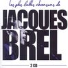 Les plus belles chansons de Jacques Brel : Inclus Madeleine, La Valse à mille temps, Ne me quitte pa