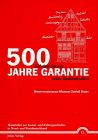 Fünfhundert Jahre Garantie